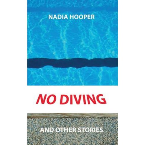 No Diving and Other Stories Paperback, Createspace Independent Publishing Platform