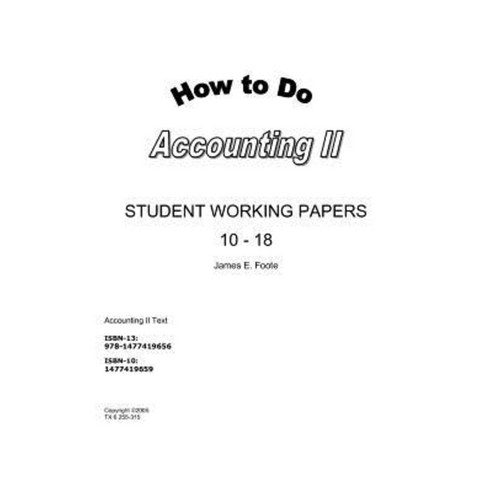 How to Do Accounting II Student Working Papers Paperback, Createspace Independent Publishing Platform