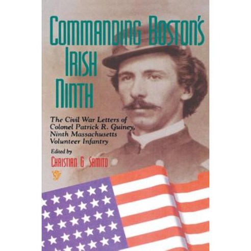 Commanding Boston''s Irish Ninth Paperback, Fordham University Press