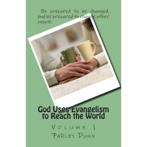 God Uses Evangelism to Reach the World Vol 1: Volume 1 Paperback, Createspace Independent Publishing Platform