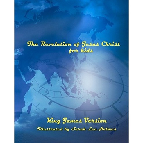 The Revelation of Jesus Christ for Kids Paperback, Createspace Independent Publishing Platform