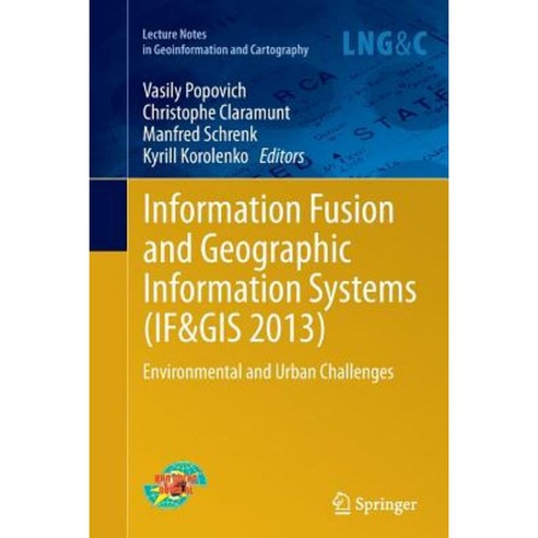 Information Fusion and Geographic Information Systems (If&gis 2013): Environmental and Urban Challenges Paperback, Springer