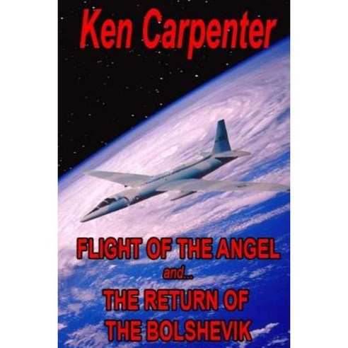 Flight of the Angel and the Return of the Bolshevik Paperback, Createspace Independent Publishing Platform
