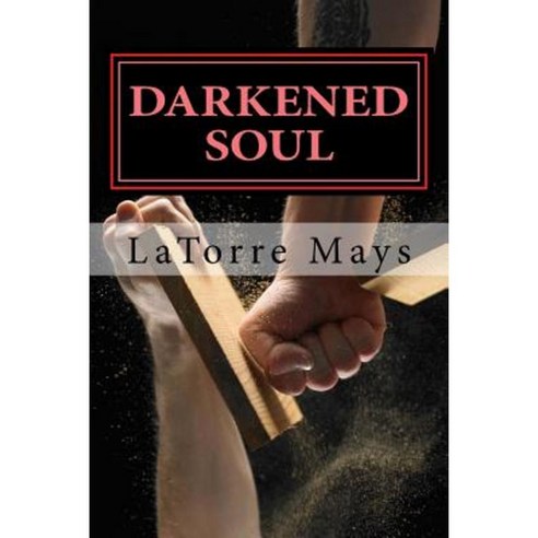 Darkened Soul: (Darkened Volume 1) Paperback, Createspace Independent Publishing Platform