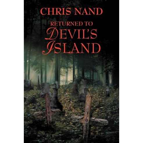 Returned to Devil''s Island Paperback, Xlibris