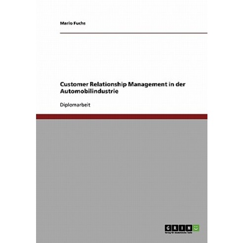 Customer Relationship Management (Crm) in Der Automobilindustrie Paperback, Grin Publishing