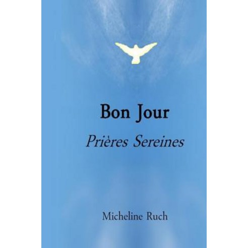Bon Jour: Prieres Sereines Paperback, Createspace