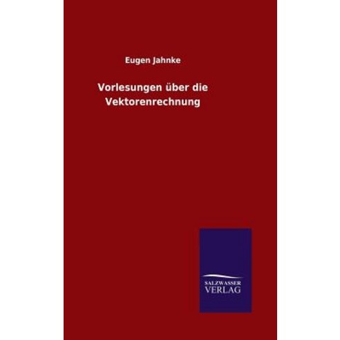 Vorlesungen Uber Die Vektorenrechnung Hardcover, Salzwasser-Verlag Gmbh