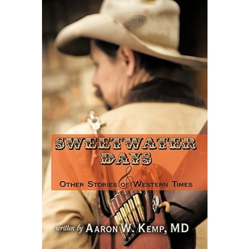 Sweetwater Days and Other Stories of Western Times Paperback, Trafford Publishing
