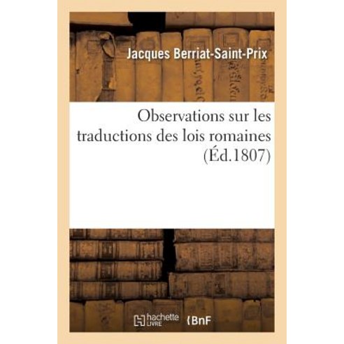 Observations Sur Les Traductions Des Lois Romaines Paperback, Hachette Livre - Bnf
