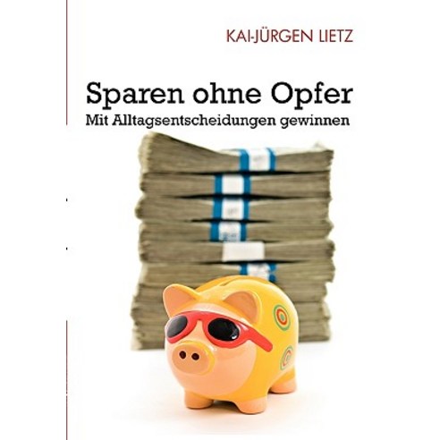 Sparen Ohne Opfer Paperback, Bod