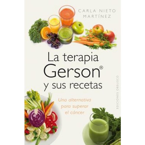 La Terapia Gerson y Sus Recetas Paperback, Obelisco