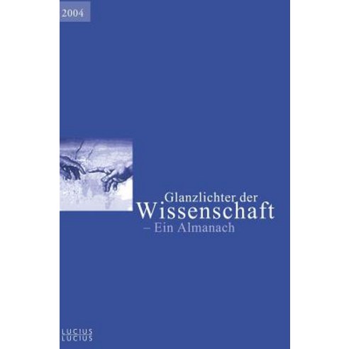 Glanzlichter Der Wissenschaft 2004: Ein Almanach Hardcover, Walter de Gruyter
