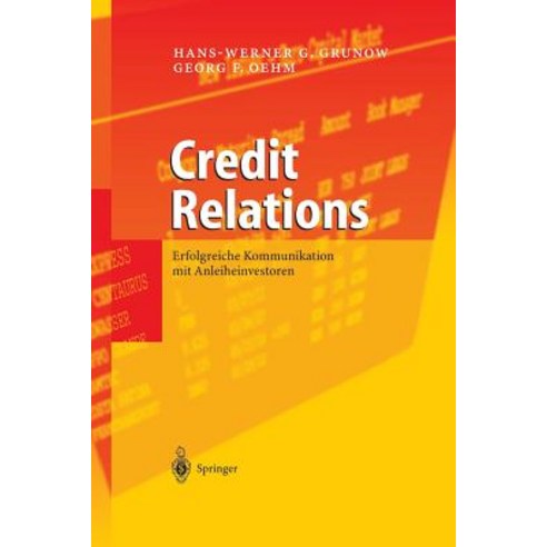 Credit Relations: Erfolgreiche Kommunikation Mit Anleiheinvestoren Paperback, Springer