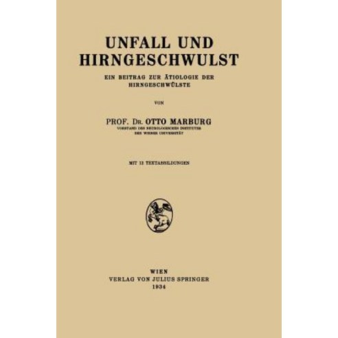 Unfall Und Hirngeschwulst: Ein Beitrag Zur Atiologie Der Hirngeschwulste Paperback, Springer