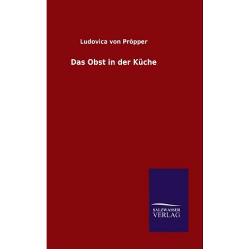 Das Obst in Der Kuche Hardcover, Salzwasser-Verlag Gmbh