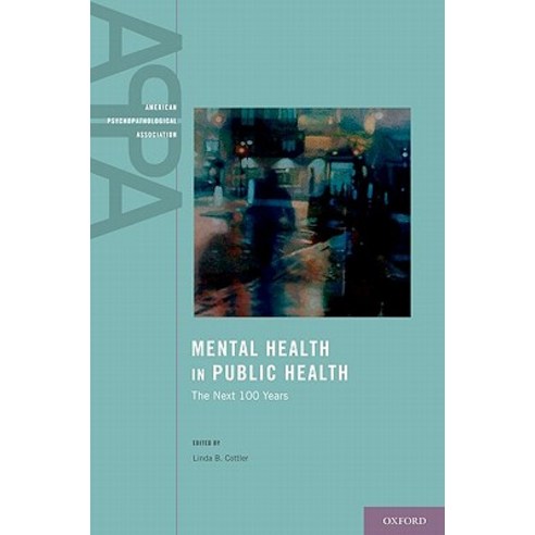 Mental Health in Public Health: The Next 100 Years Hardcover, Oxford University Press, USA