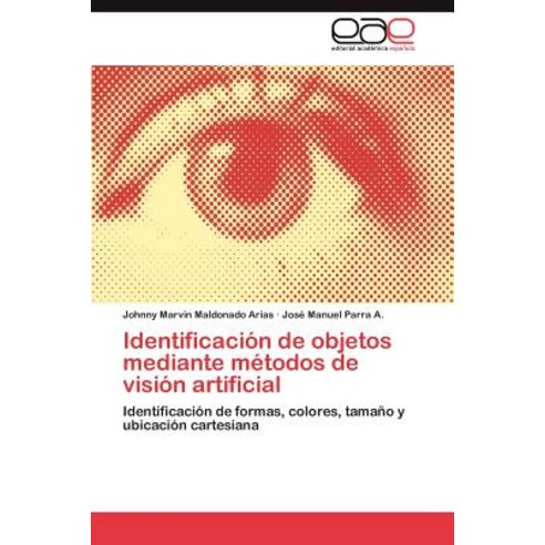 Identificacion de Objetos Mediante Metodos de Vision Artificial Paperback, Eae Editorial Academia Espanola