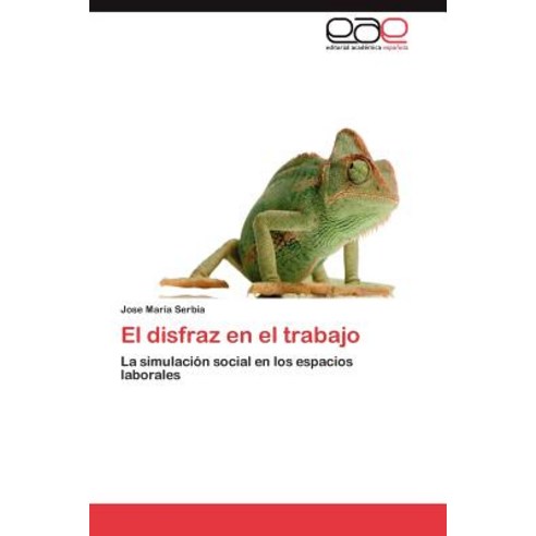 El Disfraz En El Trabajo Paperback, Eae Editorial Academia Espanola