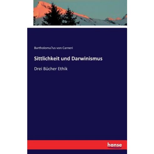Sittlichkeit Und Darwinismus Paperback, Hansebooks