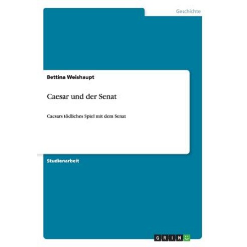 Caesar Und Der Senat Paperback, Grin Publishing