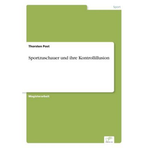 Sportzuschauer Und Ihre Kontrollillusion Paperback, Diplom.de