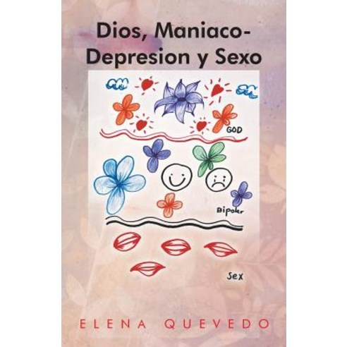 Dios Maniaco-Depresion y Sexo Paperback, Palibrio