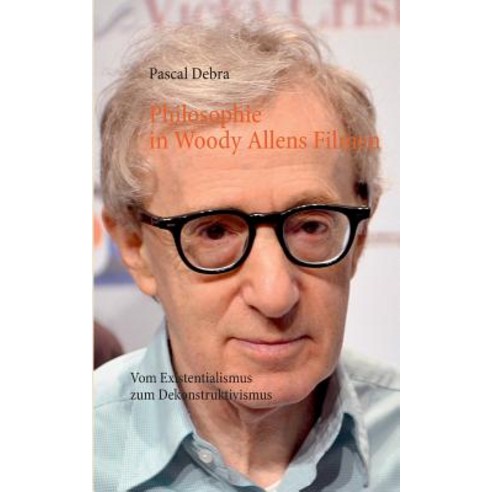 Philosophie in Woody Allens Filmen Paperback, Books on Demand