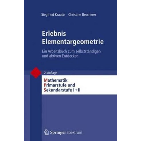 Erlebnis Elementargeometrie: Ein Arbeitsbuch Zum Selbststandigen Und Aktiven Entdecken Paperback, Springer Spektrum
