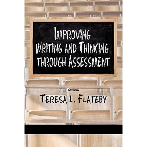 Improving Writing and Thinking Through Assessment Paperback, Information Age Publishing