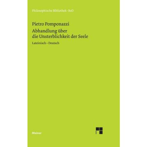 Abhandlung Uber Die Unsterblichkeit Der Seele / Tractatus de Immortalitate Animae Hardcover, Felix Meiner