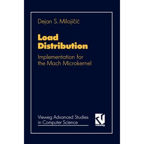 Load Distribution: Implementation for the Mach Microkernel Paperback, Vieweg+teubner Verlag
