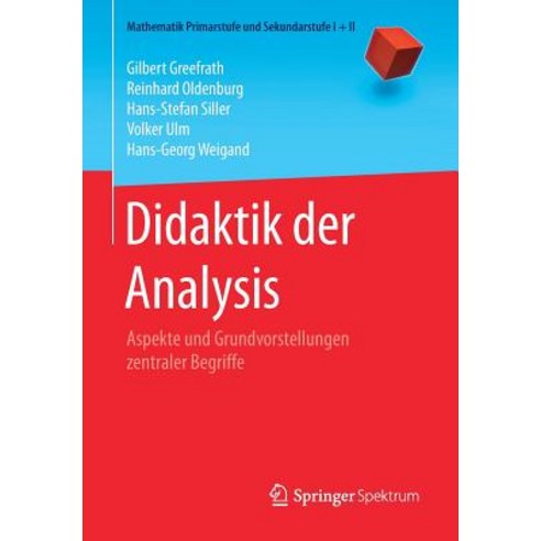Didaktik Der Analysis: Aspekte Und Grundvorstellungen Zentraler Begriffe Paperback, Springer Spektrum