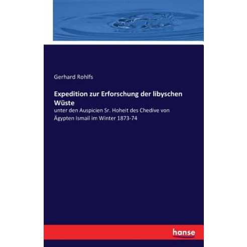 Expedition Zur Erforschung Der Libyschen Wuste Paperback, Hansebooks