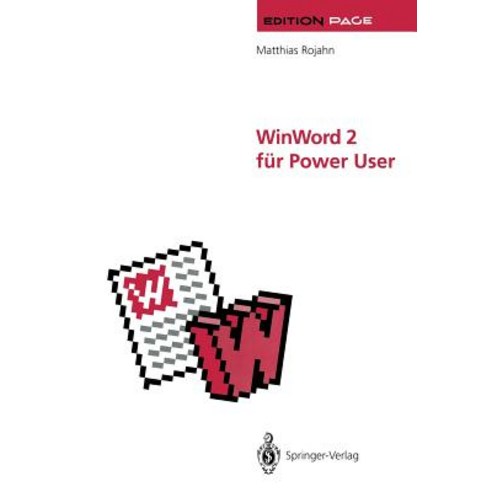 Winword 2 Fur Power User: Groe Dokumente in Wissenschaft Technik Und Publizistik Paperback, Springer