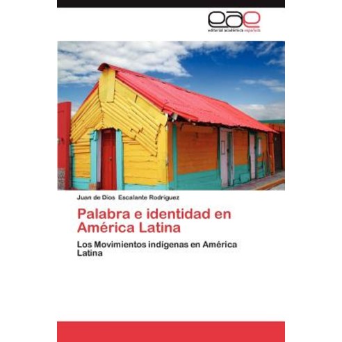 Palabra E Identidad En America Latina Paperback, Eae Editorial Academia Espanola