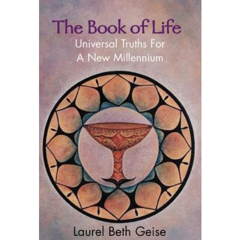 The Book of Life: Universal Truths for a New Millennium Hardcover, Xlibris Corporation