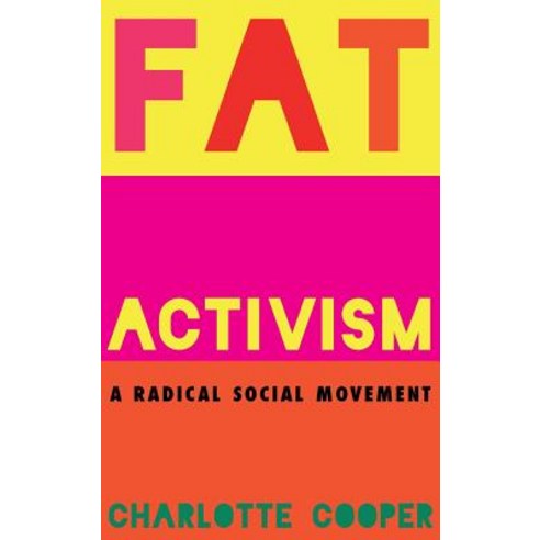 Fat Activism: A Radical Social Movement Hardcover, Hammeron Press