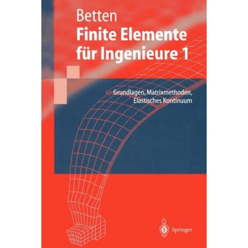 Finite Elemente Fur Ingenieure: Grundlagen Matrixmethoden Elastisches Kontinuum Paperback, Springer