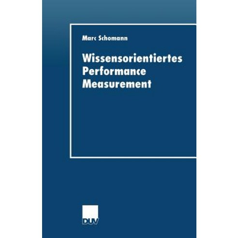 Wissensorientiertes Performance Measurement Paperback, Deutscher Universitatsverlag