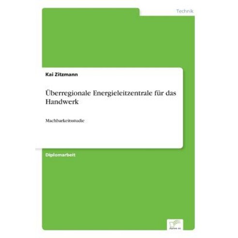 Uberregionale Energieleitzentrale Fur Das Handwerk Paperback, Diplom.de