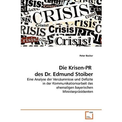 Die Krisen-PR Des Dr. Edmund Stoiber Paperback, VDM Verlag