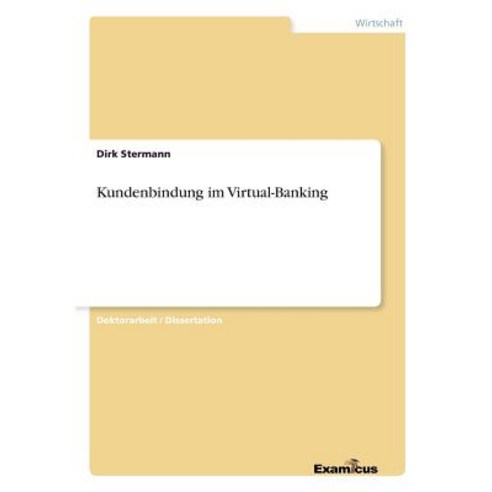 Kundenbindung Im Virtual-Banking Paperback, Examicus Publishing