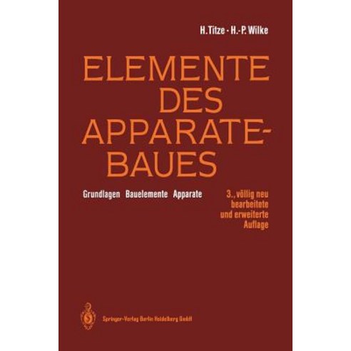 Elemente Des Apparatebaues: Grundlagen -- Bauelemente -- Apparate Paperback, Springer
