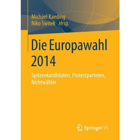 Die Europawahl 2014: Spitzenkandidaten Protestparteien Nichtwahler Paperback, Springer vs