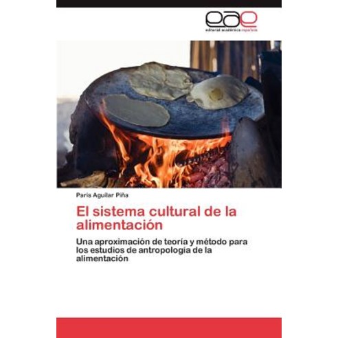 El Sistema Cultural de La Alimentacion Paperback, Eae Editorial Academia Espanola