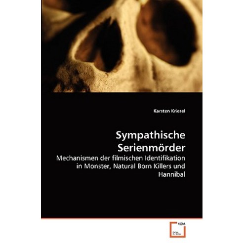 Sympathische Serienmorder Paperback, VDM Verlag