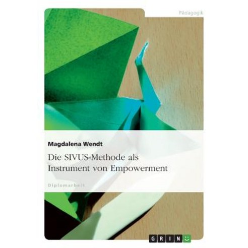 Die Sivus-Methode ALS Instrument Von Empowerment Paperback, Grin Publishing