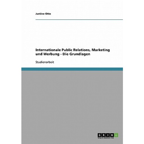 Internationale Public Relations Marketing Und Werbung - Die Grundlagen Paperback, Grin Publishing