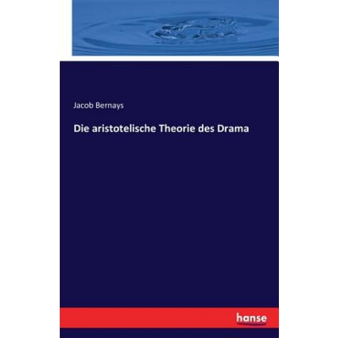 Die Aristotelische Theorie Des Drama Paperback, Hansebooks